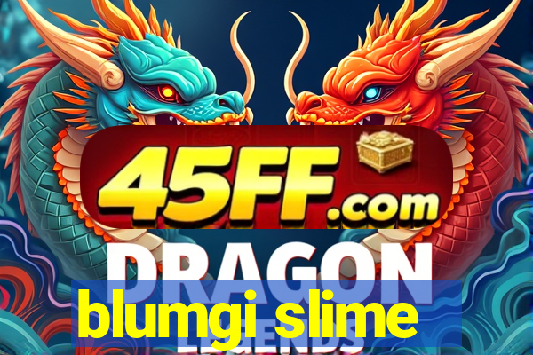 blumgi slime